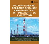 Machine Learning for Radio Resource Management and Optimization in 5G and Beyond