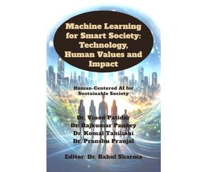 Machine Learning for Smart Society: Technology, Human Values and Impact: Human-Centered AI for Sustainable Society