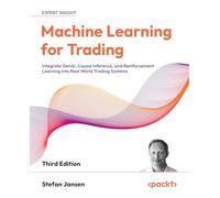 Machine Learning for Trading: Integrate GenAI, Causal Inference, and Reinforcement Learning into Real World Trading Systems