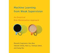 Machine Learning from Weak Supervision: An Empirical Risk Minimization Approach (Adaptive Computation and Machine Learning series)