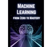 Machine Learning from Zero to Mastery