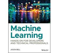 Machine Learning – Hands-On for Developers and Technical Professionals – Wiley-VCH