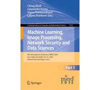 Machine Learning, Image Processing, Network Security and Data Sciences: 6th International Conference, MIND 2024, Goa, India, December 20-21, 2024, ... in Computer and Information Science, 2736)