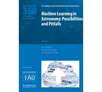 Machine Learning in Astronomy (IAU S368) : Possibilities and Pitfalls