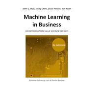 Machine Learning in Business, 4a edizione: Un’Introduzione alla Scienza dei Dati