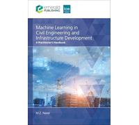 Machine Learning in Civil Engineering and Infrastructure Development: A Practitioner’s Handbook