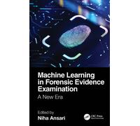 Machine Learning in Forensic Evidence Examination : A New Era