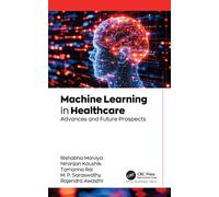 Machine Learning in Healthcare : Advances and Future Prospects