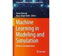 Machine Learning in Modeling and Simulation: Methods and Applications (Computational Methods in Engineering & the Sciences)