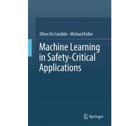 Machine Learning in Safety-Critical Applications