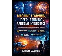 Machine Learning Made Practical: A Complete Step-by-Step Guide from Fundamentals to Real-World AI Applications