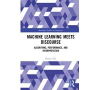 Machine Learning Meets Discourse : Algorithms, Performance, and Interpretation