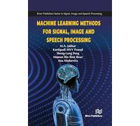 Machine Learning Methods for Signal, Image and Speech Processing