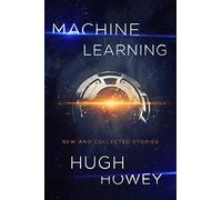 Machine Learning: New and Collected Stories