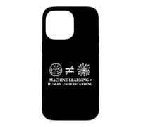 Machine Learning Not Equal Human Understanding - Philosophy Case for iPhone 14 Pro Max
