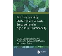 Machine Learning Strategies and Security Enhancement in Agricultural Sustainability