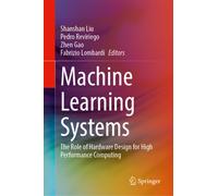 Machine Learning Systems : The Role of Hardware Design for High Performance Computing