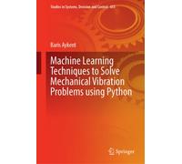 Machine Learning Techniques to Solve Mechanical Vibration Problems Using Python