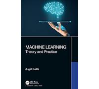 Machine Learning: Theory and Practice