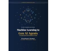 Machine Learning to Gen AI Agents: A Conceptual Journey from Foundations to Practice