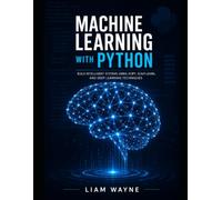 Machine Learning with Python: A Practical Guide from Foundations to Deployment