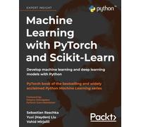 Machine Learning with PyTorch and Scikit-Learn : Develop machine learning and deep learning models with Python