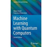 Machine Learning with Quantum Computers (Quantum Science and Technology)