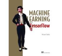 Machine Learning with TensorFlow