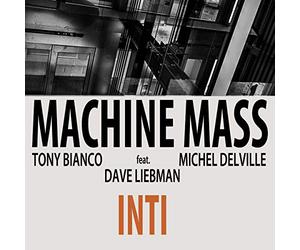 Machine Mass Feat. Dave Liebman - Inti