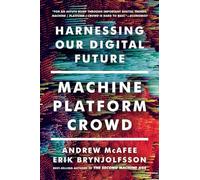 Machine, Platform, Crowd - Harnessing Our Digital Future