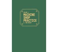 Machine Shop Practice: Volume 1: 01