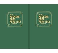 Machine Shop Practice: Volumes 1 & 2