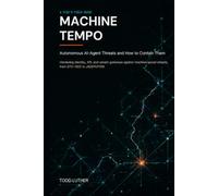 Machine Tempo: A CISO's Field Guide to Autonomous AI-Agent Threats