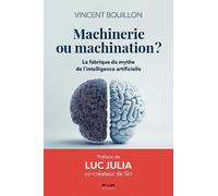 Machinerie ou machination ? La fabrique du mythe de l'intelligence artificielle
