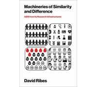 Machineries of Similarity and Difference : AIDS from Its Research Infrastructures