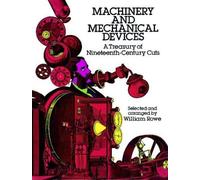 Machinery and Mechanical Devices: A Treasury of Nineteenth-century Cuts: v. 1 (Dover Pictorial Archives)