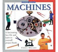 Machines: A Fascinating Fact File and Learn-it-yourself Project Book (Learn About ...)