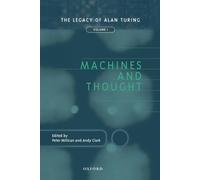 Machines and Thought: The Legacy of Alan Turing, Volume 1 (Mind Association Occasional Series)