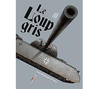 Machines de Guerre - Le Loup Gris: Panzerkampfwagen VIII Maus