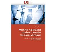 Machines moléculaires rapides et nouvelles topologies chimiques: Autour de nouveaux chélates: les biisoquinolines (Omn.Univ.Europ.)