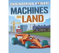 Machines on Land (Engineering Power!)