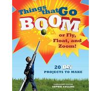 Machines That Fire, Float, Walk, Fly: 20 DIY Projects to Make