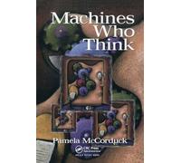 Machines Who Think: A Personal Inquiry into the History and Prospects of Artificial Intelligence