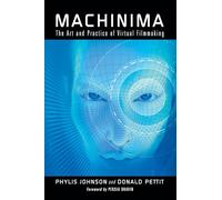 Machinima: The Art and Practice of Virtual Filmmaking