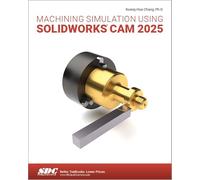 Machining Simulation Using SOLIDWORKS CAM 2025