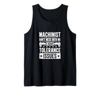 Machinist Tolerance Issues - Funny Workplace Joke Tank Top