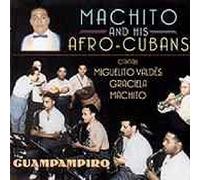 Machito & His Afro-Cubans - Guampampiro