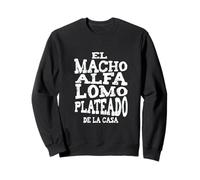 Macho Alfa Lomo Plateado Sweatshirt