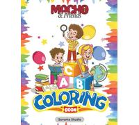 Macho and Friends: ABC Alphabet Coloring Book for Kids Ages 3-6 | Fun A to Z Letters, Cute Animals, and Simple Coloring Pages for Preschool and Kindergarten Learning