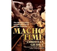 Macho Time: The Meteoric Rise and Tragic Fall of Hector Camacho (Deluxe Limited Edition)